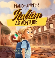 Mario and Jimmy's Italian Adventure B0GPM1KWD2 Book Cover