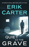 Quiet as the Grave (Silence Jones Action Thrillers, 7) 1648756735 Book Cover