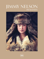 Jimmy Nelson: Humanity 8857251055 Book Cover