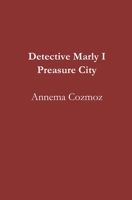 Detective Marly I Preasure City 1696385512 Book Cover