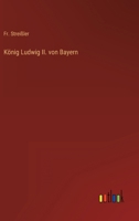 König Ludwig II von Bayern 3863821173 Book Cover
