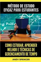 Método de Estudo Eficaz para Estudantes: Como estudar, aprender melhor e técnicas de gerenciamento de tempo B0CF61HV3H Book Cover