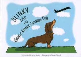 Slinky and the Chinese Rescue Sausage Dog 1903506484 Book Cover