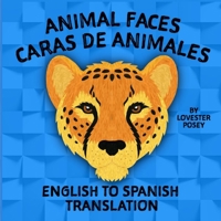 ANIMAL FACES: CARAS DE ANIMALES B08KQBYS1V Book Cover