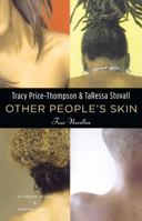 Other People's Skin: Healing the Skin/ Hair Thang between Black Women: Four Novellas 1416542078 Book Cover