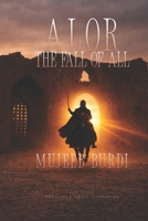 Alor: The Fall of All B0CH25G45Q Book Cover