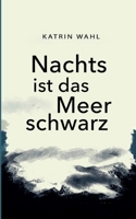 Nachts ist das Meer schwarz (German Edition) 3758306272 Book Cover