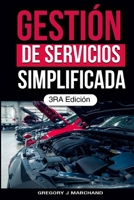 Gestión de Servicios Simplificada: Tercera Edición: Service Management Made Simple 3rd Edition (Spanish Edition) B0DYNQWRQ7 Book Cover