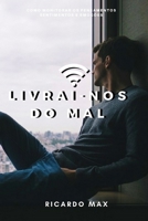 Livrai-Nos Do Mal: Como Monitorar OS Pensamentos, Sentimentos E Emo��es 1549624504 Book Cover