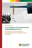 A corrupção como fundamento a desobediência civil 6202190779 Book Cover