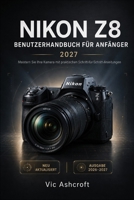 NIKON Z8 BENUTZERHANDBUCH FÜR ANFÄNGER 2027: MLernen Sie Ihre Kamera mit praktischen Schritt-für-Schritt-Anleitungen kennen (German Edition) B0H9P9DS6M Book Cover