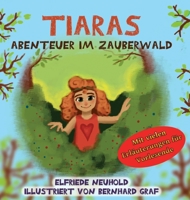 Tiaras Abenteuer im Zauberwald: Die geheimen Kräfte der Menschenkinder 3347206460 Book Cover