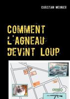 Comment l'Agneau Devint Loup (French Edition) 2322083402 Book Cover