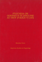 Ptocheia or Odysseus in Disguise at Troy (American Studies in Papyrology) 1555405703 Book Cover