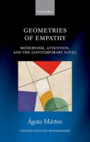 Geometries of Empathy: Modernism, Attention, and the Contemporary Novel (Oxford English Monographs) 019898331X Book Cover