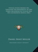 Offenes Sendschreiben Des Verfassers Der Monokratie An Den Herrn Abgeordneten Schlor Uber Den Geforderten Beweis (1861) 116021901X Book Cover