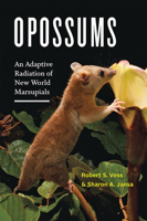 Opossums: An Adaptive Radiation of New World Marsupials 1421439786 Book Cover