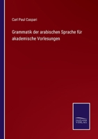 Grammatik der arabischen Sprache fr akademische Vorlesungen 3752551321 Book Cover