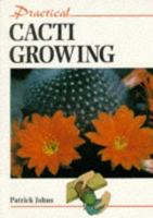 Practical Cacti Growing 1852237309 Book Cover