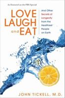 Love, Laugh, and Eat: And Other Secrets of Longevity from the Healthiest People on Earth 0062286226 Book Cover