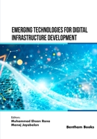 Emerging Technologies for Digital Infrastructure Development B0CJHH457Q Book Cover