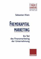 Fremdkapitalmarketing: Ein Teil Des Finanzmarketing Der Unternehmung 3409140557 Book Cover