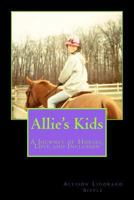 Allie's Kids: A Journey of Horses, Love and Inclusion 1480037656 Book Cover