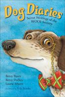 Dog Diaries: Secret Writings of the WOOF Society 1250073294 Book Cover