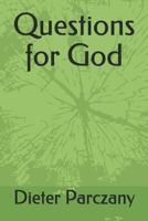 Questions for God 1794324917 Book Cover