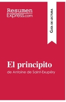 El principito de Antoine de Saint-Exupéry (Guía de lectura): Resumen y análisis completo 2806271932 Book Cover