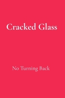 Cracked Glass: No Turning Back B0G1SKTJ74 Book Cover