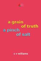a grain of truth a pinch of salt 0995421943 Book Cover