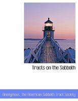 Tracts on the Sabbath 1371136807 Book Cover