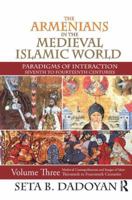 The Armenians in the Medieval Islamic World: Medieval Cosmopolitanism and Images of Islamthirteenth to Fourteenth Centuries 1412851890 Book Cover