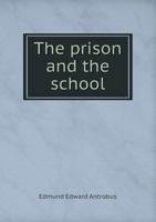 The Prison and the School 3744761630 Book Cover