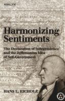 Harmonizing Sentiments : The Declaration of Independence and the Jeffersonian Idea of Self-Government 0820439614 Book Cover