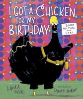 I Got a Chicken for My Birthday 1512431303 Book Cover