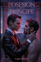 POSESIÓN DE UN PRÍNCIPE: Un romance oscuro sobre un secuestro mafioso: primera vez gay, embarazada [heterosexual a gay] (Spanish Edition) B0FR374YL9 Book Cover