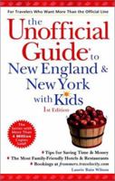 The Unofficial Guide to New England and New York with Kids 0764562169 Book Cover