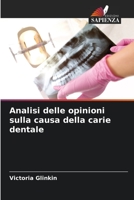 Analisi delle opinioni sulla causa della carie dentale 6205681056 Book Cover
