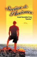 Sueños de Ilusiones 1463330049 Book Cover