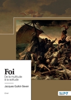 Foi: De la multitude à la solitude (French Edition) 2383519529 Book Cover