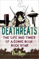 Deathreats: The Life and Times of a Comic Book Rock Star 157989092X Book Cover
