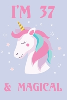 I'm 37 And Magical Happy Birthday 37 Years Old Unicorn Journal Notebook: Lined Notebook / Journal Gift, 100 Pages, 6x9, Soft Cover, Matte Finish 1661725953 Book Cover