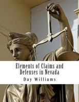 Elements of Claims and Defenses in Nevada 1482053438 Book Cover