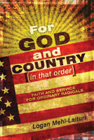 For God and Country (in that order): Faith and Service for Ordinary Radicals 0836196309 Book Cover