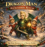 Dragon Man: A Christmas Rescue B0GGMNJT2D Book Cover
