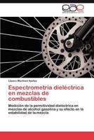 Espectrometria Dielectrica En Mezclas de Combustibles 3659011452 Book Cover
