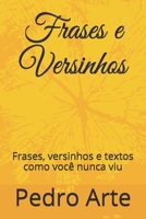 Frases e Versinhos: Frases, versinhos e textos como você nunca viu B08BWGPR8T Book Cover