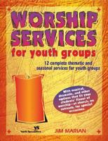 Worship Services for Youth Groups 0310207827 Book Cover